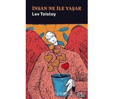 İnsan Ne İle Yaşar? - Lev Nikolayeviç Tolstoy - Ataç Yayınları