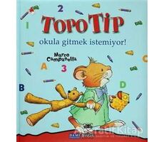 Topo Tip - Okula Gitmek İstemiyor! - Marco Campanella - Marsık Kitap