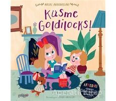 Küsme Goldilocks! - Masal Arkadaşları - Sue Nicholson - Pogo Çocuk