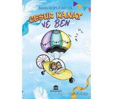 Cesur Kanat ve Ben - Banu Kopuz Algül - Rönesans Yayınları