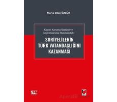 Geçici Koruma Statüsü ve Geçici Koruma Statüsündeki Suriyelilerin Türk Vatandaşlığını Kazanması