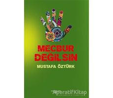 Mecbur Değilsin - Mustafa Öztürk - Sokak Kitapları Yayınları