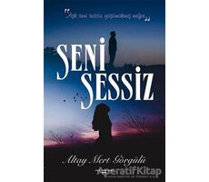 Seni Sessiz - Altay Mert Görgülü - Sokak Kitapları Yayınları