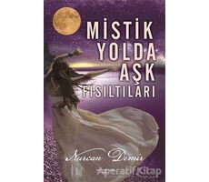 Mistik Yolda Aşk Fısıltıları - Nurcan Demir - Sokak Kitapları Yayınları