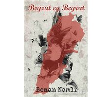 Beyrut Ey Beyrut - Benan Namlı - Sokak Kitapları Yayınları