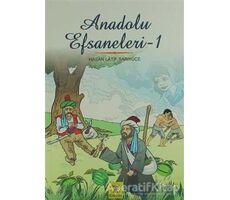 Anadolu Efsaneleri 1 - Hasan Latif Sarıyüce - Rönesans Yayınları