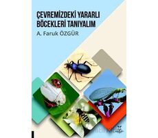 Çevremizdeki Yararlı Böcekleri Tanıyalım - A. Faruk Özgür - Akademisyen Kitabevi