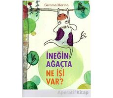 İneğin Ağaçta Ne İşi Var? - Gemma Merino - Beta Kids