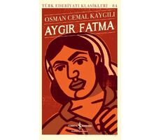 Aygır Fatma - Osman Cemal Kaygılı - İş Bankası Kültür Yayınları