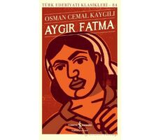 Aygır Fatma - Osman Cemal Kaygılı - İş Bankası Kültür Yayınları