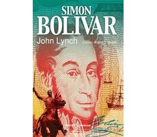 Simon Bolivar - John Lynch - İş Bankası Kültür Yayınları