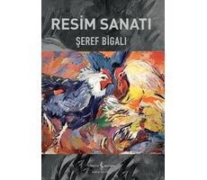 Resim Sanatı - Şeref Bigalı - İş Bankası Kültür Yayınları