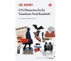 CIA Dünya’nın En İyi Yazarlarını Nasıl Kandırdı? - Joel Whitney - Turkuvaz Kitap