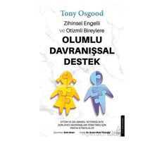 Zihinsel Engelli ve Otizmli Bireylere Olumlu Davranışsal Destek - Tony Osgood - Destek Yayınları