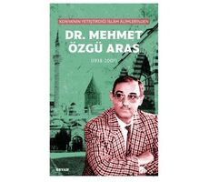 Konyanın Yetiştirdiği İslam Alimlerinden Mehmet Özgü Aras - Kolektif - Beyan Yayınları