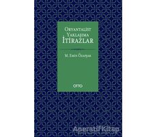 Oryantalist Yaklaşıma İtirazlar - Kolektif - Otto Yayınları