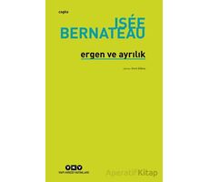 Ergen ve Ayrılık - Isee Bernateau - Yapı Kredi Yayınları