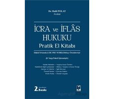 İcra ve İflas Hukuku Pratik El Kitabı - Halil Polat - Adalet Yayınevi