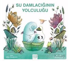 Su Damlacığının Yolculuğu - Gilles Diederichs - 1001 Çiçek Kitaplar