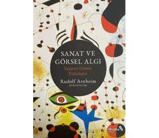 Sanat ve Görsel Algı - Yaratıcı Gözün Psikolojisi - Rudolf Arnheim - Albaraka Yayınları