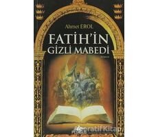 Fatih’in Gizli Mabedi - Ahmet Erol - Pegasus Yayınları
