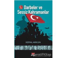 Darbeler ve Sessiz Kahramanlar - Kemal Arkun - Efsus Yayınları