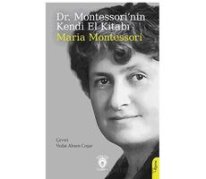 Dr. Montessori’nin Kendi El Kitabı - Maria Montessori - Dorlion Yayınları