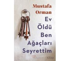 Ev Öldü Ben Ağaçları Seyrettim - Mustafa Orman - Everest Yayınları