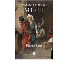 Osmanlı Toprağı Mısır - Pierre Loti - Dorlion Yayınları