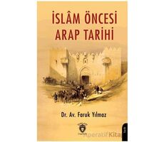 İslam Öncesi Arap Tarihi - Faruk Yılmaz - Dorlion Yayınları