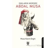 Işıkların Mürşidi Abdal Musa - Musa Kazım Engin - Dorlion Yayınları