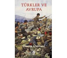 Türkler ve Avrupa - Gaston Gaillard - Dorlion Yayınları