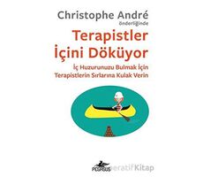 Terapistler İçini Döküyor - Christophe Andre - Pegasus Yayınları