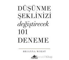 Düşünme Şeklinizi Değiştirecek 101 Deneme - Brianna Wiest - Pegasus Yayınları
