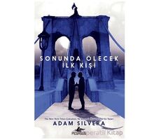 Sonunda Ölecek İlk Kişi - Adam Silvera - Pegasus Yayınları