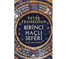 Birinci Haçlı Seferi - Doğunun Çağrısı - Peter Frankopan - Pegasus Yayınları