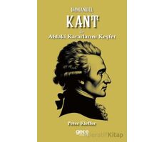 Immanuel Kant ile Ahlaki Kararlarını Keşfet - Peter Kieffer - Gece Kitaplığı