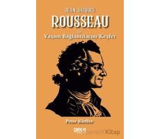 Jean-Jacques Rousseau ile Yaşam Bağlantılarını Keşfet - Peter Kieffer - Gece Kitaplığı