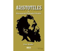 Aristoteles ile Hayatındaki Erdemleri Keşfet - Peter Kieffer - Gece Kitaplığı