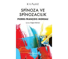 Spinoza ve Spinozacılık - Piere-François Moreau - İş Bankası Kültür Yayınları