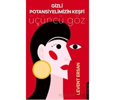 Gizli Potansiyelimizin Keşfi - Levent Ersan - Destek Yayınları