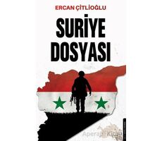 Suriye Dosyası - Ercan Çitlioğlu - Destek Yayınları