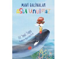 Mavi Balinalar Asla Unutmaz - Elif Yonat Toğay - İthaki Çocuk Yayınları