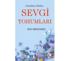 Gönüllere Ekilen Sevgi Tohumları - Hacı Ormanoğlu - Az Kitap