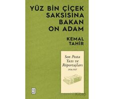 Yüz Bin Çiçek Saksısına Bakan On Adam - Son Posta Yazı ve Röportajları 1936-1937