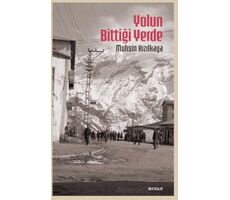 Yolun Bittiği Yerde - Muhsin Kızılkaya - Beyan Yayınları