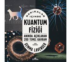 Dakikalar İçinde Kuantum Fiziği Anında Açıklanan 200 Temel Kavram - Gemma Lavender - Kronik Kitap