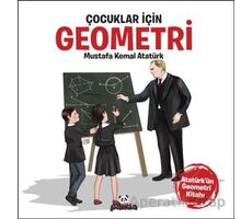 Çocuklar İçin Geometri - Gazi Mustafa Kemal  Atatürk - Beyaz Panda Yayınları