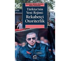 Türkiye’nin Yeni Rejimi: Rekabetçi Otoriterlik - İletişim Yayınevi