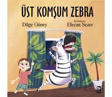 Üst Komşum Zebra - Dilge Güney - Bilgi Yayınevi